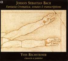 Bach: Fantasia Cromatica, sonates & transcriptions